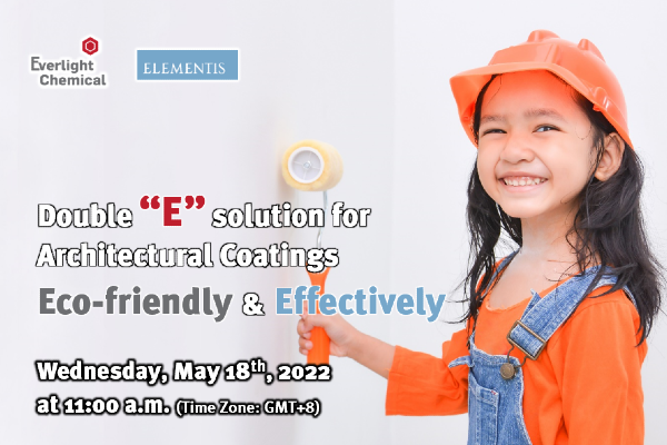 [English Webinar] Double “E” Solution for Architectural Coatings - Eco-friendly & Effectively